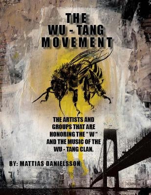 The Wu - Tang Movement by Danielsson, Mattias