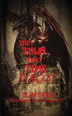 The Town That Time Forgot by Shively, Tl