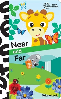 Baby Einstein: Near and Far Take-A-Look Book: Take-A-Look by Pi Kids