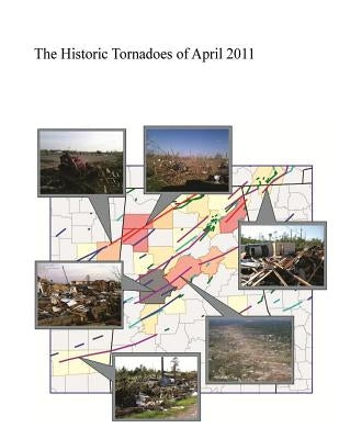 The Historic Tornadoes of April 2011 by U. S. Department of Commerce