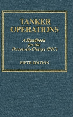 Tanker Operations: A Handbook for the Person-In-Charge (Pic) [With CDROM] by Huber, Mark