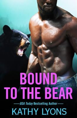 Bound to the Bear by Lyons, Kathy