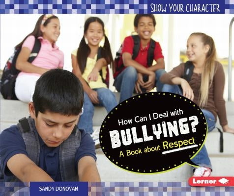 How Can I Deal with Bullying?: A Book about Respect by Donovan, Sandy