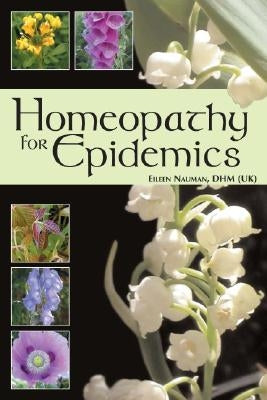 Homeopathy for Epidemics by Nauman, Eileen