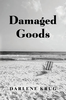 Damaged Goods by Krug, Darlene