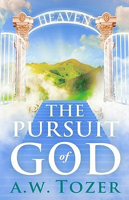 The Pursuit of God by Tozer, A. W.