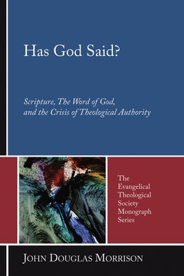 Has God Said? by Morrison, John Douglas