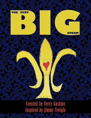 The Very Big Storm: Created by Terry Gaskins Inspired by Jimmy Treigle by Gaskins, Terry