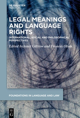 Legal Meanings: The Making and Use of Meaning in Legal Reasoning by Giltrow, Janet