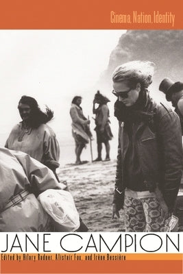 Jane Campion: Cinema, Nation, Identity by Bessière, Irène