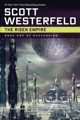 The Risen Empire: Book One of Succession by Westerfeld, Scott