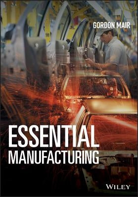Essential Manufacturing by Mair, Gordon