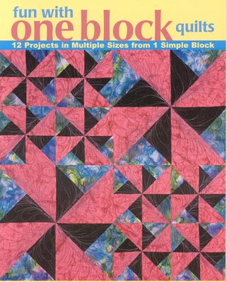 Fun with One Block Quilts - Print on Demand Edition by Malkowski, Cheryl