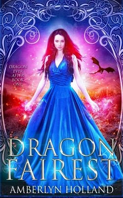 Dragon Fairest by Holland, Amberlyn