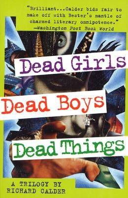 Dead Girls, Dead Boys, Dead Things by Calder, Richard