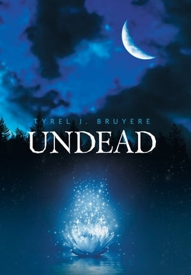 Undead by Bruyere, Tyrel J.