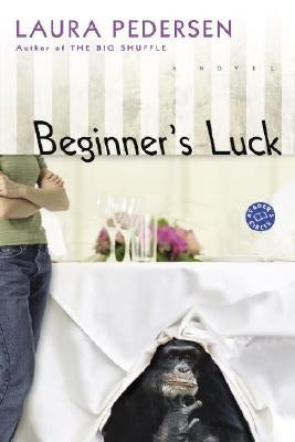Beginner's Luck by Pedersen, Laura
