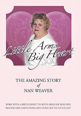 Little Arms, Big Heart by Weaver, Nan