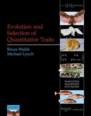 Evolution and Selection of Quantitative Traits by Walsh, Bruce