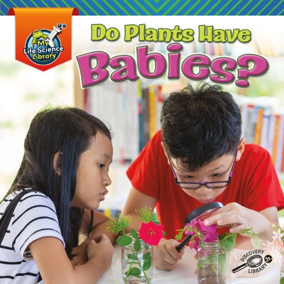 Do Plants Have Babies? by Amstutz, Lisa J.