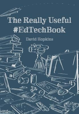 The Really Useful #EdTechBook by Hopkins, David