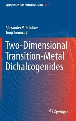 Two-Dimensional Transition-Metal Dichalcogenides by Kolobov, Alexander V.