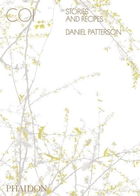 Coi: Stories and Recipes by Patterson, Daniel