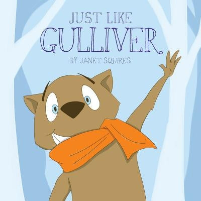 Just Like Gulliver by Squires, Janet