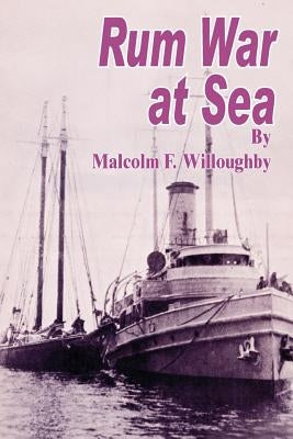 Rum War at Sea by Willoughby, Malcolm F.