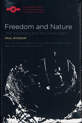 Freedom and Nature: The Voluntary and the Involuntary by Ricoeur, Paul