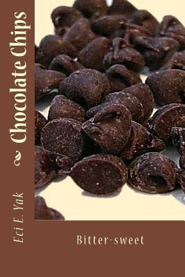 Chocolate Chips: Bitter-Sweet by Sag, Arvillan