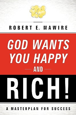 God Wants You Happy and Rich! by Mawire, Robert