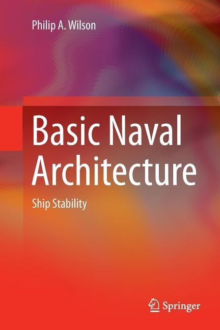 Basic Naval Architecture: Ship Stability by Wilson, Philip A.