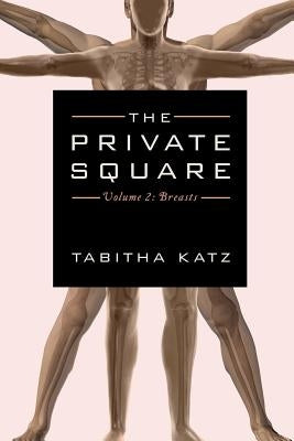 The Private Square Volume 2: Breasts by Katz, Tabitha