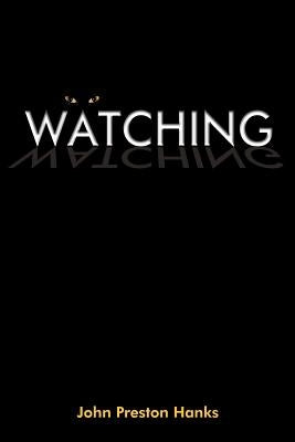 Watching by Hanks, John Preston
