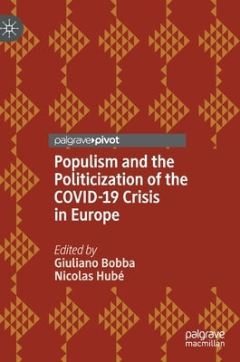 Populism and the Politicization of the Covid-19 Crisis in Europe by Bobba, Giuliano
