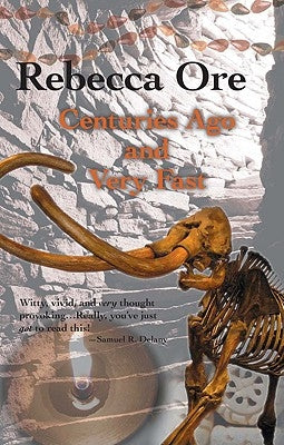 Centuries Ago and Very Fast by Ore, Rebecca