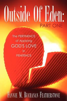 Outside Of Eden: Part One by Buchanan-Featherstone, Fannie M.