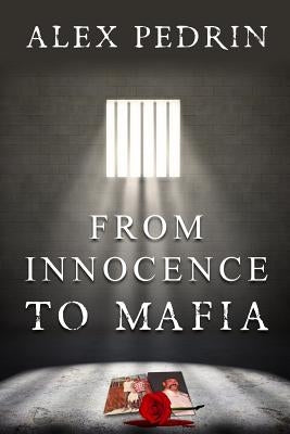 From Innocence to Mafia by Pedrin, Alex
