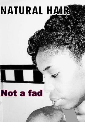Natural Hair: Not a Fad by Gray, Sonja Kenyatta