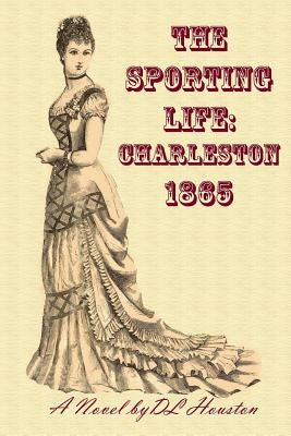 The Sporting Life: Charleston 1865 by Houston, DL