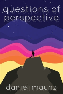Questions of Perspective by Maunz, Daniel