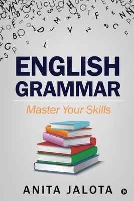 English Grammar: Master Your Skills by Anita Jalota