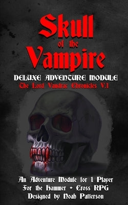 Skull of the Vampire: Deluxe Adventure Module by Spencer, Dean