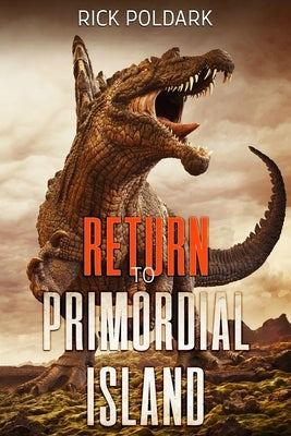 Return To Primordial Island by Poldark, Rick