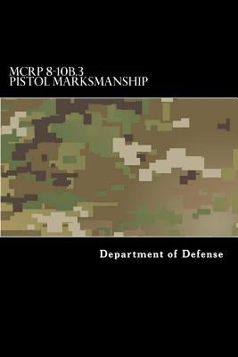 MCRP 8-10B.3 Pistol Marksmanship by Anderson, Taylor