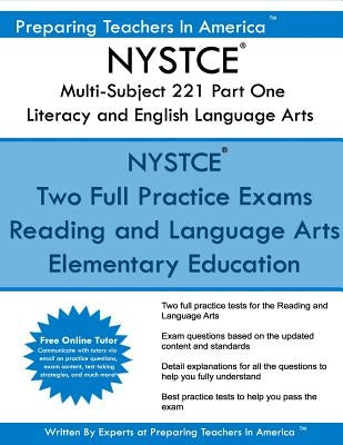 NYSTCE Multi-Subject 221 Part One Literacy and English Language Arts: NYSTCE Multi-Subject: Teachers of Childhood (Grade 1-Grade 6) by America, Preparing Teachers in