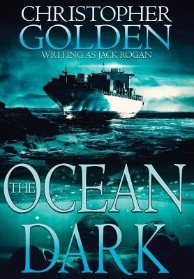 The Ocean Dark by Golden, Christopher