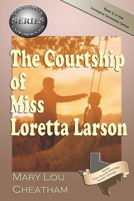 The Courtship of Miss Loretta Larson by Cheatham, Mary Lou