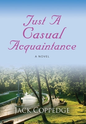 Just A Casual Acquaintance by Coppedge, Jack